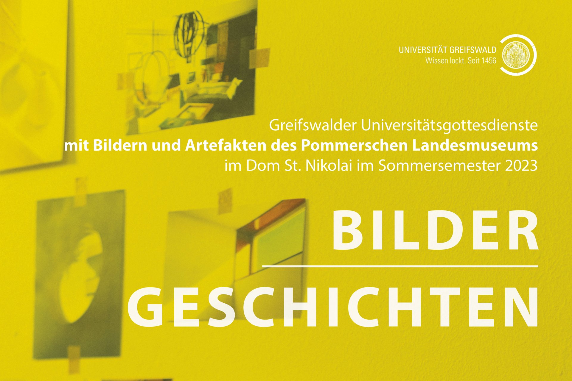 Plakat: Greifswalder Universitätsgottesdienste im Sommersemester 2023. Bilder-Geschichten